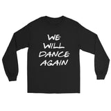 Unisex We Will Dance Again Long Sleeve Shirt