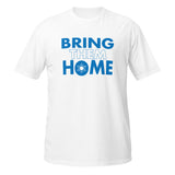 Unisex Bring Them Home T-Shirt