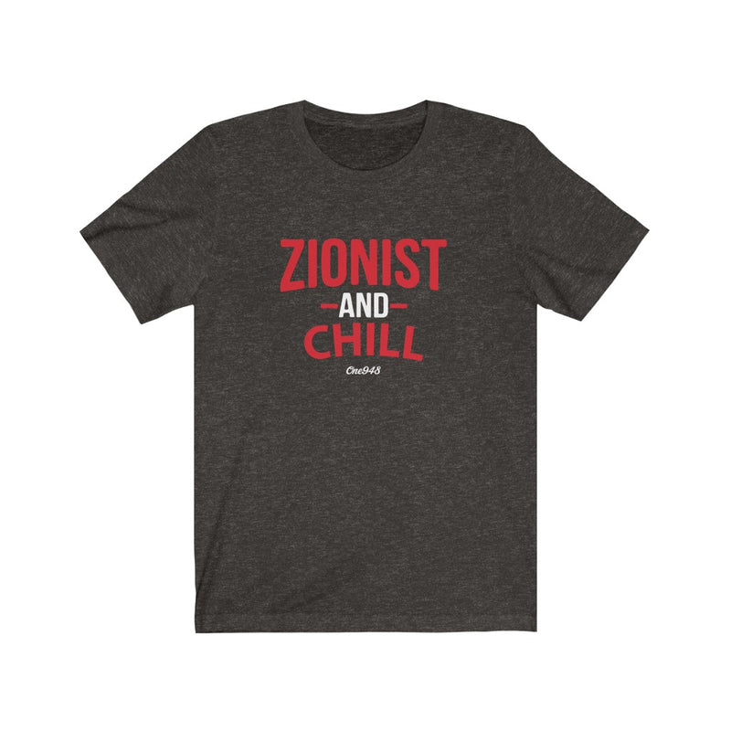 Zionist and Chill (Unisex Jersey Short Sleeve)