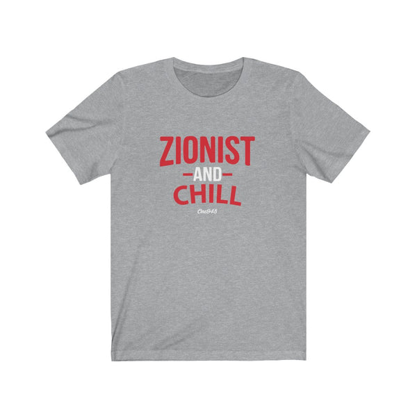 Zionist and Chill (Unisex Jersey Short Sleeve)