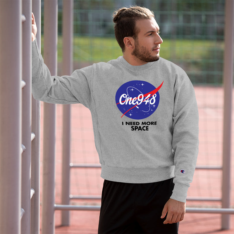 I Need More Space (Champion Sweatshirt)