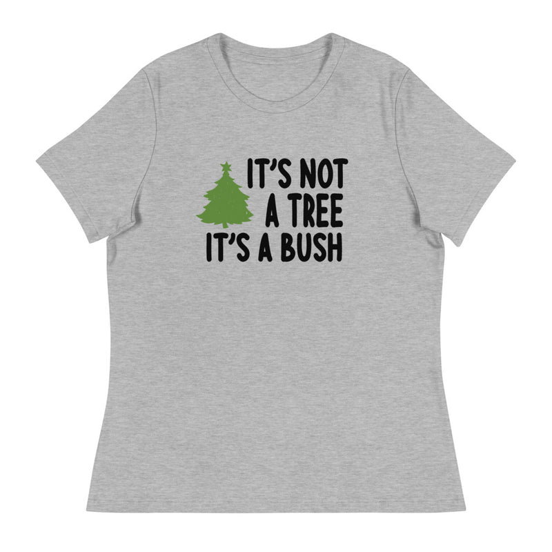 Women's It's a Bush Relaxed T-Shirt